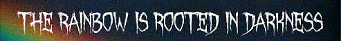 The rainbow is rooted in darkness banner